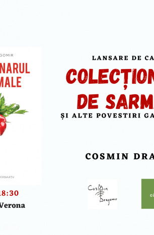 Jurnalistul culinar Cosmin Dragomir lansează volumul „Colecționarul de Sarmale”