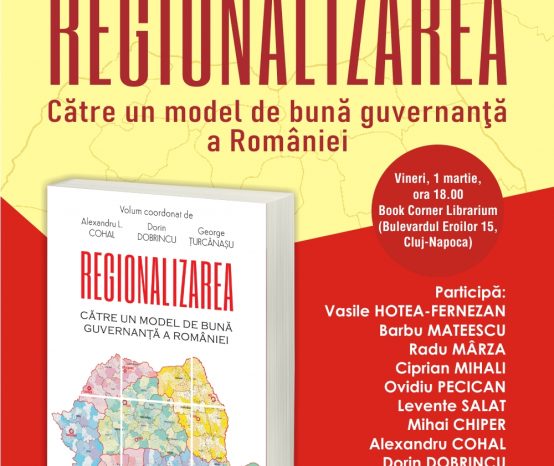 „Regionalizarea. Către un model de bună guvernanță a României”: lansare de carte și dezbatere la Târgu Mureș și Cluj