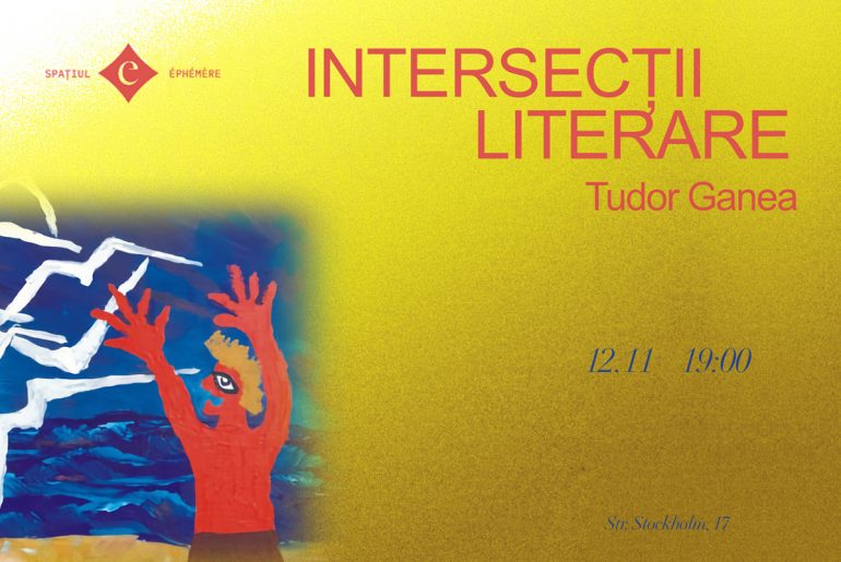 Tudor Ganea, invitat la Intersecții Literare, ephémère București
