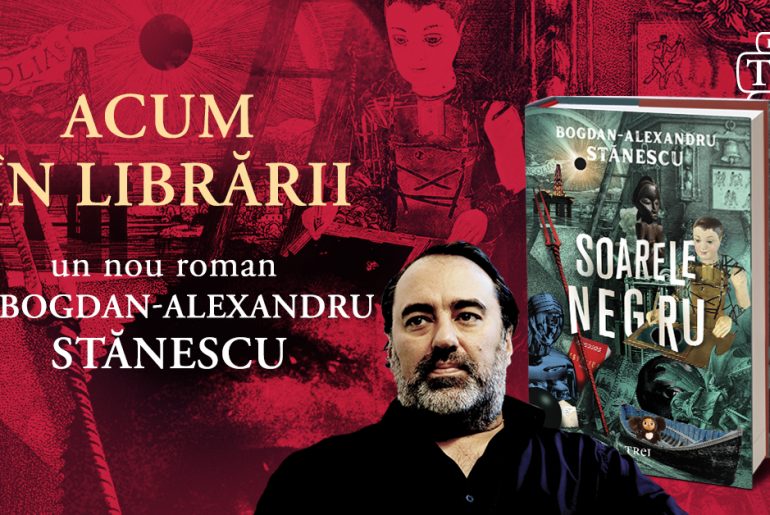 „Soarele negru”, un nou roman de Bogdan-Alexandru Stănescu
