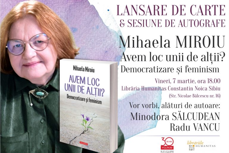 Mihaela Miroiu, „Avem loc unii de alții? Democratizare și feminism”: lansare de carte la Sibiu