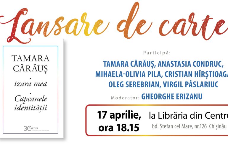 „tzara mea & Capcanele identității”, de Tamara Cărăuș, la Librăria din Centru