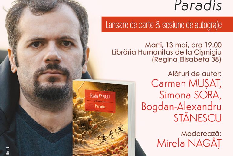 Radu Vancu, „Paradis”. Lansare de carte și autografe la Librăria Humanitas de la Cișmigiu
