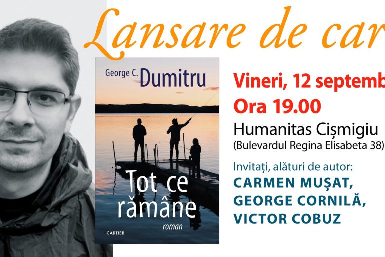 Unde mergem? Lansare de carte: „Tot ce rămâne”, de George C. Dumitru