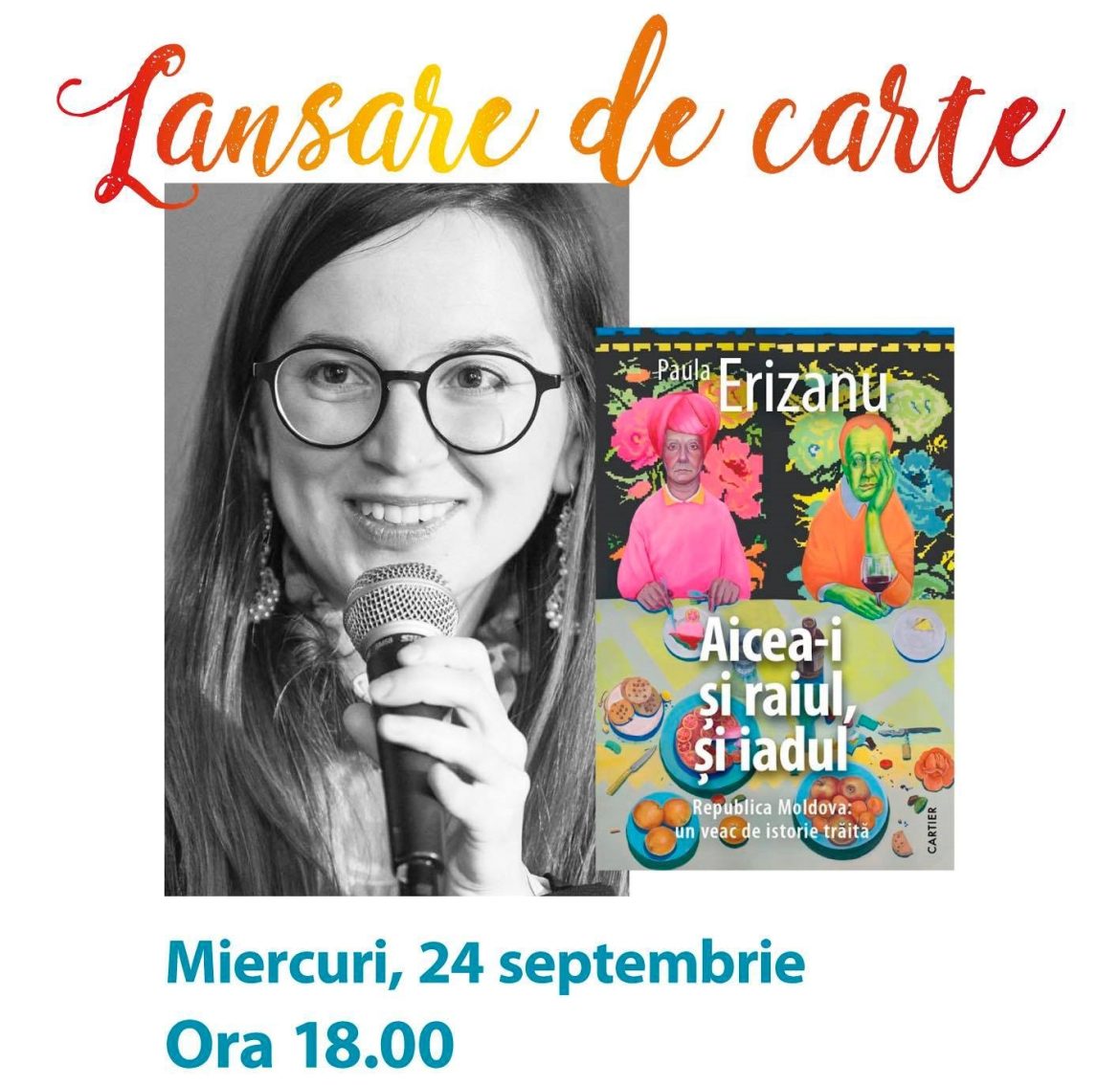 Lansare de carte: „Aicea-i și raiul, și iadul”, de Paula Erizanu