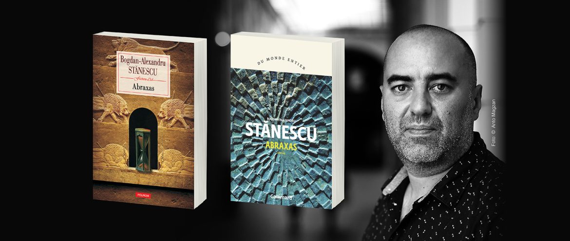 Romanul „Abraxas”, de Bogdan-Alexandru Stănescu, publicat în traducere de prestigioasa Editură Gallimard