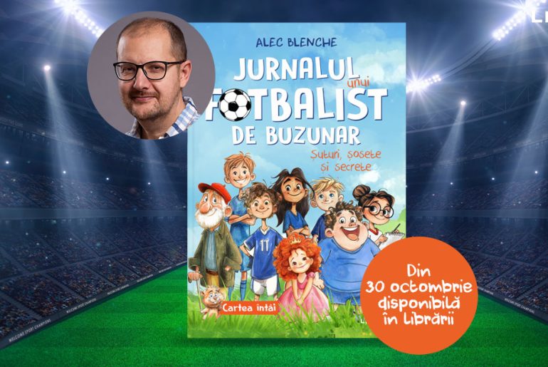 „Jurnalul unui fotbalist de buzunar”, de Alec Blenche, cea mai așteptată carte pentru copii a anului, va apărea la Editura Litera